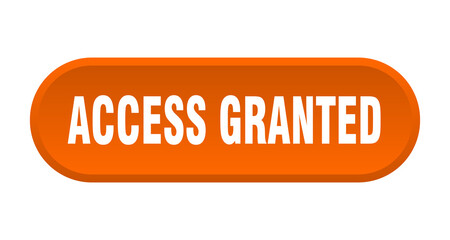 access granted button. rounded sign on white background