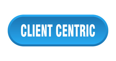 client centric button. rounded sign on white background