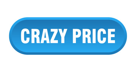 crazy price button. rounded sign on white background