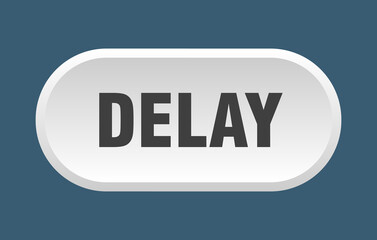 delay button. rounded sign on white background