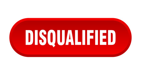 disqualified button. rounded sign on white background