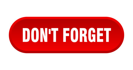 don't forget button. rounded sign on white background