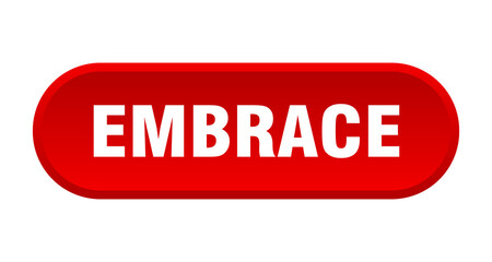 embrace button. rounded sign on white background