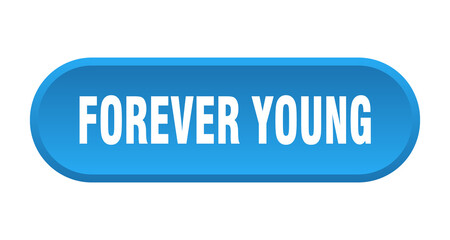 forever young button. rounded sign on white background