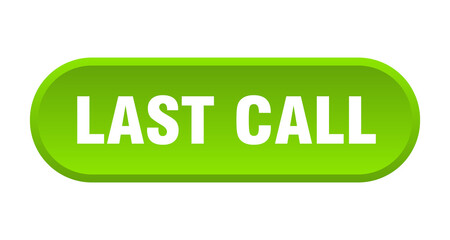 last call button. rounded sign on white background