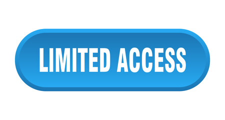 limited access button. rounded sign on white background