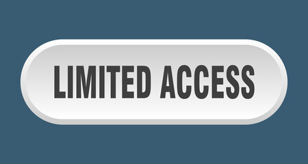 limited access button. rounded sign on white background