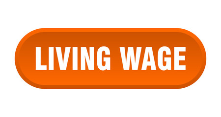 living wage button. rounded sign on white background