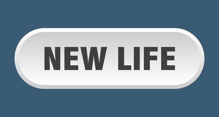 new life button. rounded sign on white background