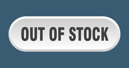 out of stock button. rounded sign on white background