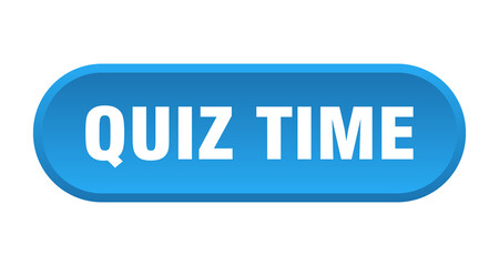 quiz time button. rounded sign on white background