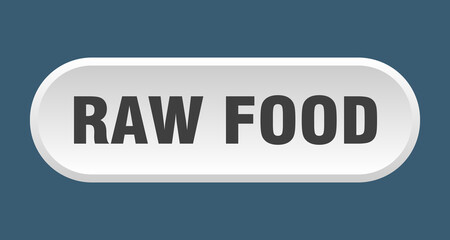 raw food button. rounded sign on white background