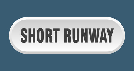 short runway button. rounded sign on white background