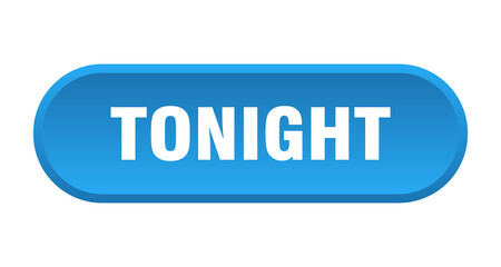 tonight button. rounded sign on white background