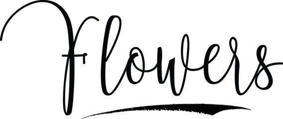 Obraz premium Flowers Handwritten Typography Black Color Text On White Background