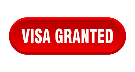 visa granted button. rounded sign on white background