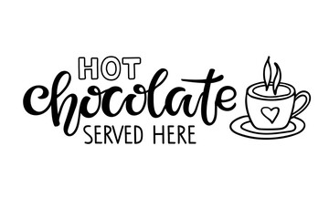 Hot Chocolate served here text with cocoa mug sketch isolated on white background. Lettering typography. For poster, print. Hand drawn Christmas signs for cafe, bar and restaurant. Kitchen wall decor.