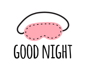 Vector hand drawn doodle flat pink sleeping mask and good night lettering isolated on white background