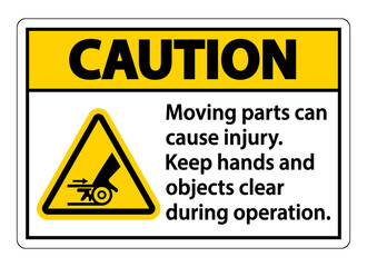 Caution Moving parts can cause injury sign on white background