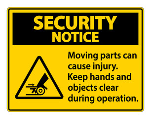 Security Notice Moving parts can cause injury sign on white background