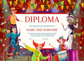Education diploma, vector certificate with circus artists for school or kindergarten. Cartoon performers clowns, stilts walker, monowheel rider and magician on big top tent arena kids diploma template © Vector Tradition