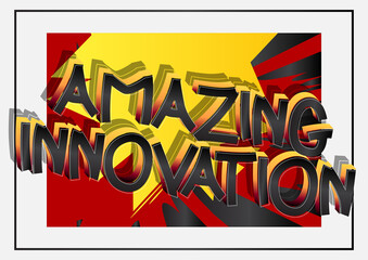 Amazing Innovation Comic book style cartoon words on abstract comics background.