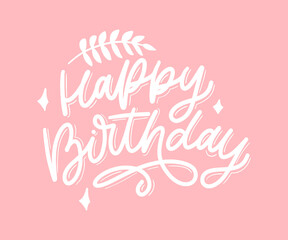 Happy Birthday lettering calligraphy slogan flowers vector illustration text