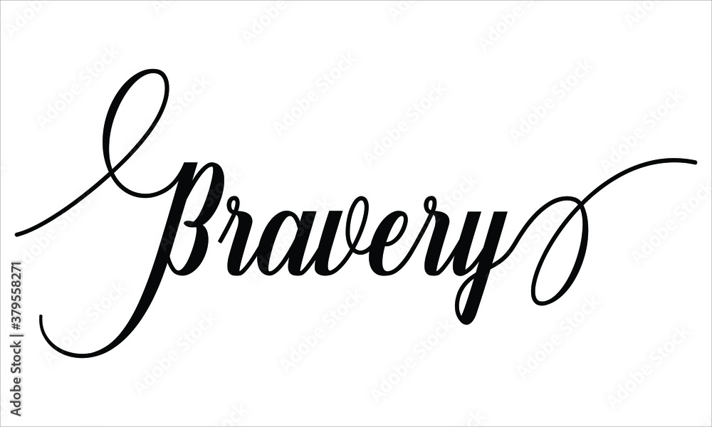 Fototapete bravery typography black text lettering script calligraphy cursive and phrase isolated on the white 