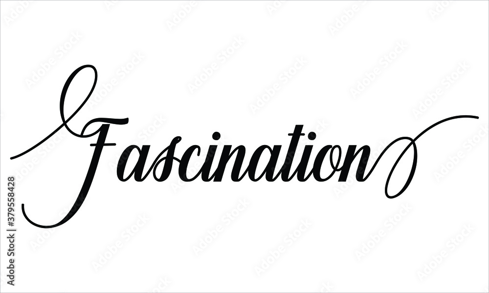 Poster fascination typography black text lettering script calligraphy cursive and phrase isolated on the wh
