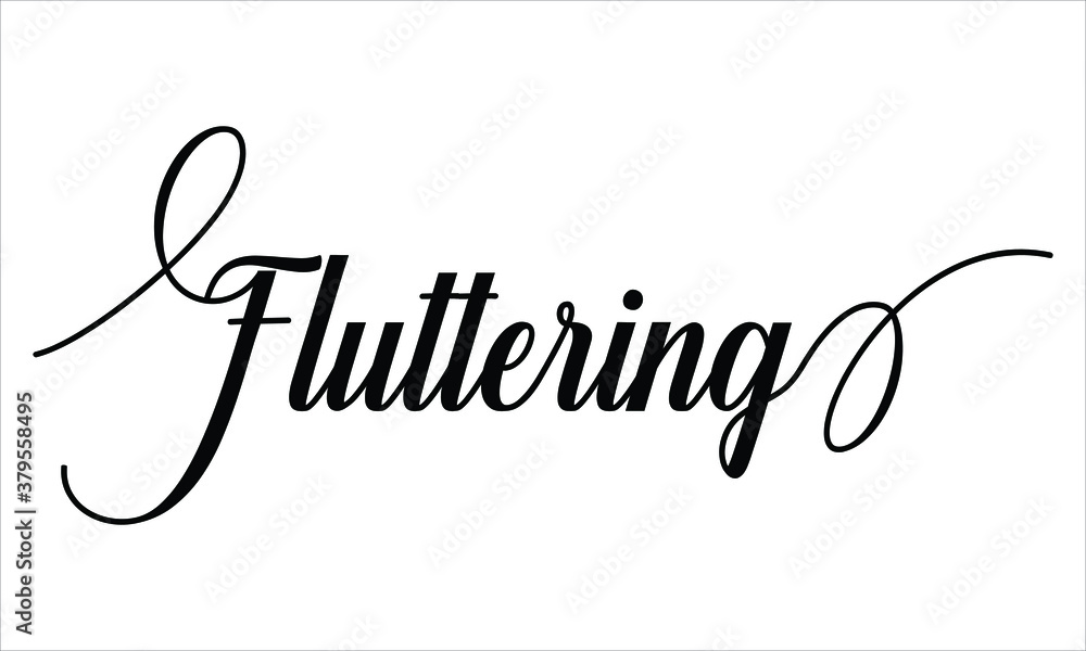 Poster fluttering typography black text lettering script calligraphy cursive and phrase isolated on the whi