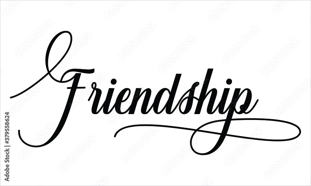 Poster friendship typography black text lettering script calligraphy cursive and phrase isolated on the whi