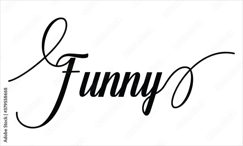 Poster funny typography black text lettering script calligraphy cursive and phrase isolated on the white ba