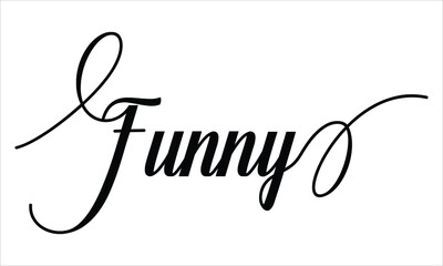 Funny Typography Black text lettering Script Calligraphy Cursive and phrase isolated on the White background for sayings