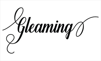 Gleaming Typography Black text lettering Script Calligraphy Cursive and phrase isolated on the White background for sayings