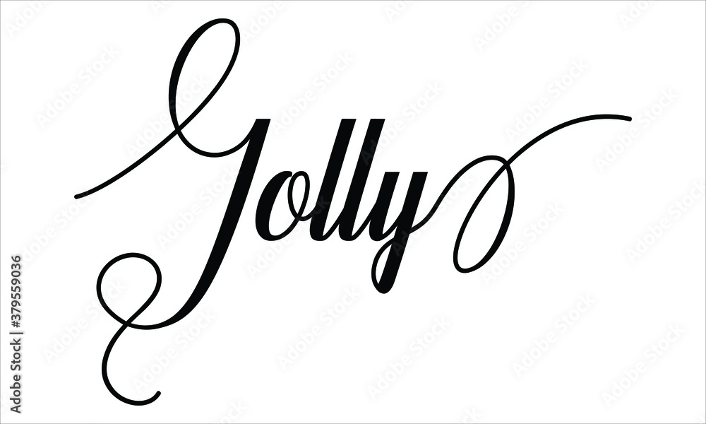 Poster jolly typography black text lettering script calligraphy cursive and phrase isolated on the white ba