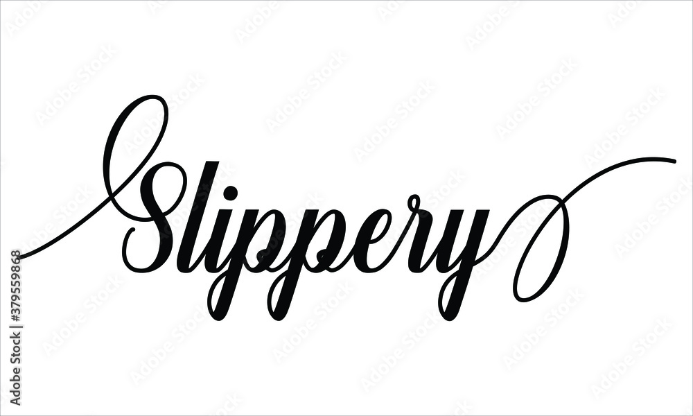 Poster slippery typography black text lettering script calligraphy cursive and phrase isolated on the white