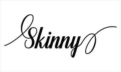 Skinny Typography Black text lettering Script Calligraphy Cursive and phrase isolated on the White background for sayings