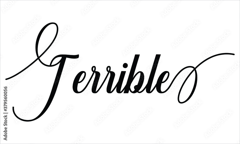 Poster terrible typography black text lettering script calligraphy cursive and phrase isolated on the white