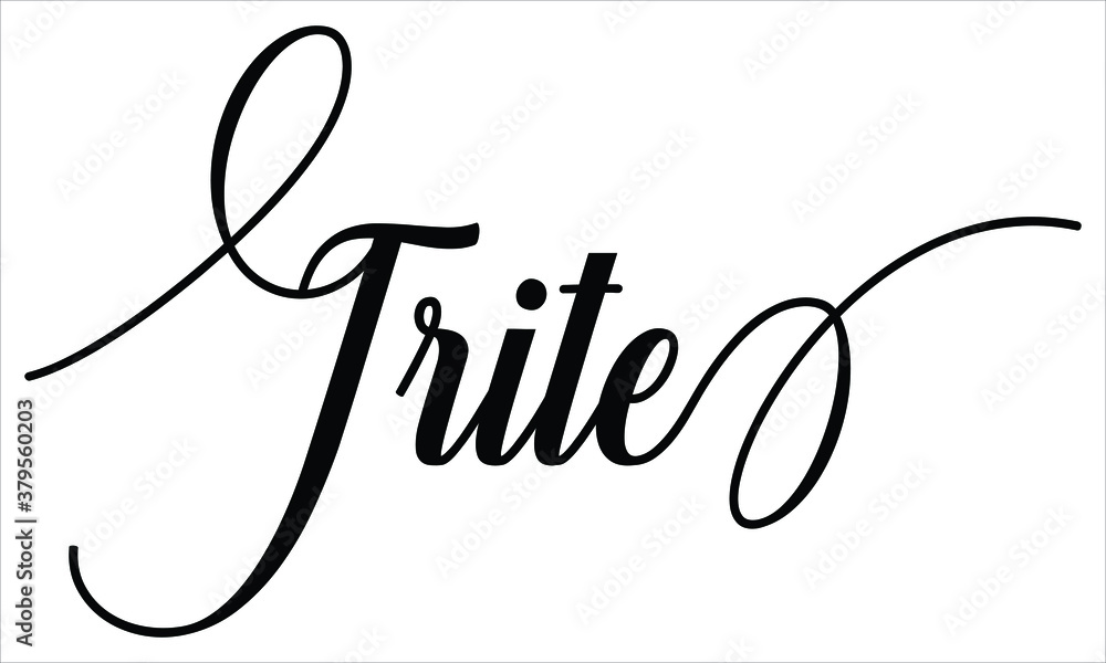 Poster trite typography black text lettering script calligraphy cursive and phrase isolated on the white ba