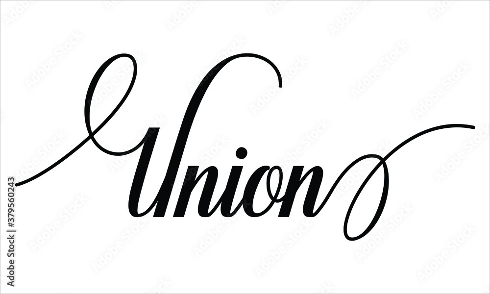 Poster union typography black text lettering script calligraphy cursive and phrase isolated on the white ba