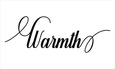 Warmth Typography Black text lettering Script Calligraphy Cursive and phrase isolated on the White background for sayings