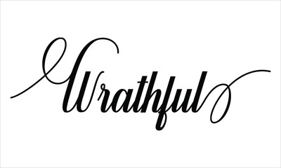 Wrathful Typography Black text lettering Script Calligraphy Cursive and phrase isolated on the White background for sayings