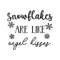 Snowflakes are like angle kisses