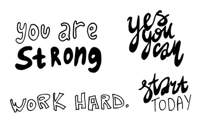 Hand drawn motivational phrases. Vector illustration isolated on white background. Template for greeting card, banner or poster, t-shirt print. Collection of inspirational quotations