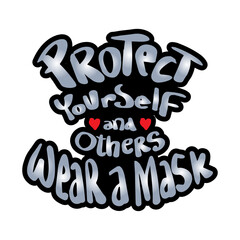 Protect yourself and others, wear a mask. Motivational poster.