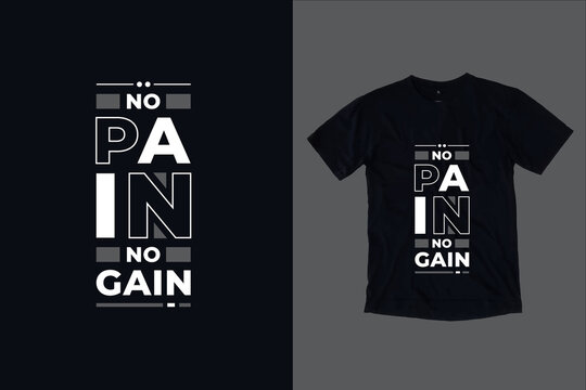 No Pain No Gain Modern Typography Lettering Motivational Quotes Black T Shirt Design Suitable For Print