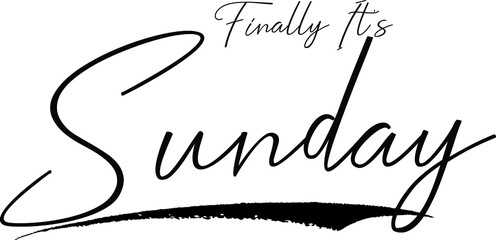 Finally It's Sunday Calligraphy White Color Text On Black Background