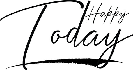 Happy Today Handwritten calligraphy White Color Text On 
Grey Background