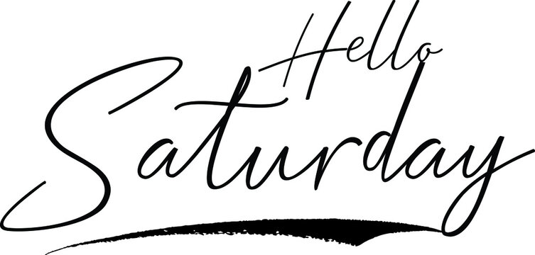 Hello Saturday Handwritten calligraphy White Color Text On 
Grey Background