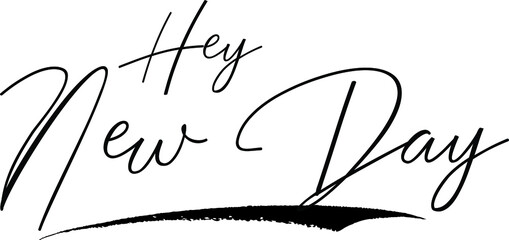 Hey New Day Typography Black Color Text 
on White Background